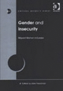Gender and Insecurity: Migrant Women in Europe