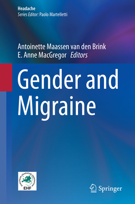 Gender and Migraine - Maassen Van Den Brink, Antoinette (Editor), and MacGregor, E Anne (Editor)