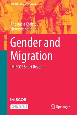 Gender and Migration: IMISCOE Short Reader - Christou, Anastasia, and Kofman, Eleonore