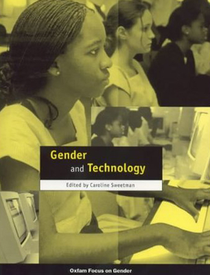 Gender and Technology - Sweetman, Caroline (Editor)