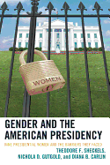 Gender and the American Presidency: Nine Presidential Women and the Barriers They Faced