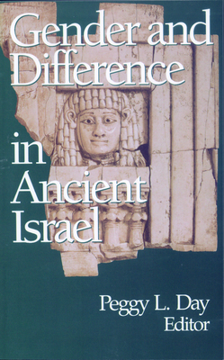 Gender and the Difference in Ancient Israel - Day, Peggy L (Editor)