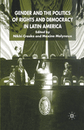 Gender and the Politics of Rights and Democracy in Latin America