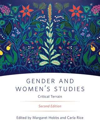 Gender and Women's Studies: Critical Terrain - Hobbs, Margaret (Editor), and Rice, Carla (Editor)