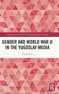 Gender and World War II in the Yugoslav Media