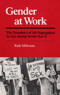 Gender at Work: The Dynamics of Job Segregation by Sex During World War II