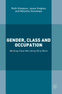 Gender, Class and Occupation: Working Class Men Doing Dirty Work