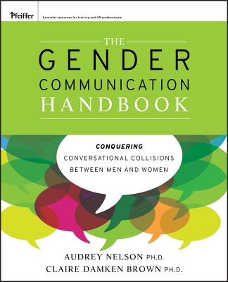 Gender Communication Handbook - Nelson, Audrey, and Damken Brown, Claire