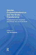 Gender, Countertransference and the Erotic Transference: Perspectives from Analytical Psychology and Psychoanalysis