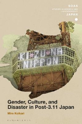 Gender, Culture, and Disaster in Post-3.11 Japan - Koikari, Mire, and Gerteis, Christopher (Editor)