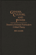 Gender, Culture and Power: Toward a Feminist Postmodern Critical Theory
