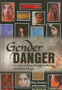 Gender Danger: Survivors of Rape, Human Trafficking, and Honor Killings - Simons, Rae, and Zoldak, Joyce