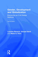 Gender, Development and Globalization: Economics as If All People Mattered