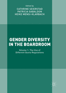 Gender Diversity in the Boardroom: Volume 1: The Use of Different Quota Regulations