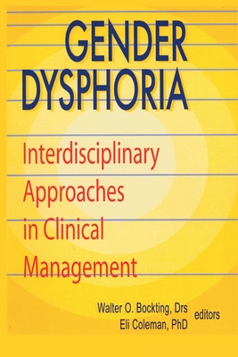Gender Dysphoria: Interdisciplinary Approaches in Clinical Management - Coleman, Edmond J, and Bockting, Walter O