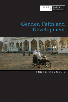 Gender, Faith, and Development - Tomalin, Emma (Editor)