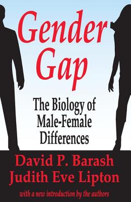 Gender Gap: How Genes and Gender Influence Our Relationships - Barash, David P, PH.D., and Lipton, Judith Eve, Dr.