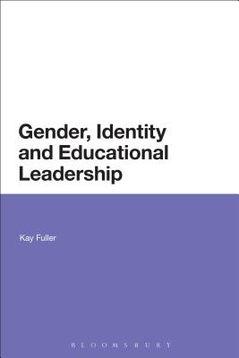Gender, Identity and Educational Leadership - Fuller, Kay