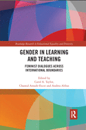 Gender in Learning and Teaching: Feminist Dialogues Across International Boundaries