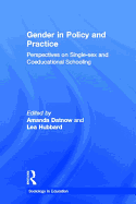 Gender in Policy and Practice: Perspectives on Single Sex and Coeducational Schooling