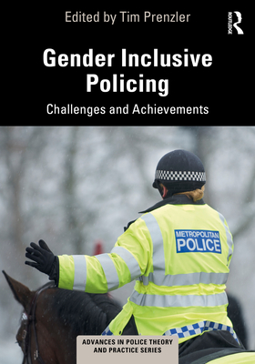 Gender Inclusive Policing: Challenges and Achievements - Prenzler, Tim (Editor)