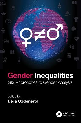 Gender Inequalities: GIS Approaches to Gender Analysis - Ozdenerol, Esra (Editor)