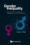 Gender Inequality: Socioeconomic Analysis and Developing Country Case Studies