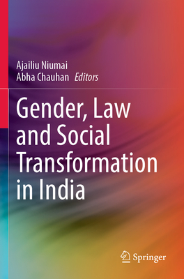 Gender, Law and Social Transformation in India - Niumai, Ajailiu (Editor), and Chauhan, Abha (Editor)