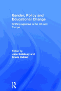 Gender, Policy and Educational Change: Shifting Agendas in the UK and Europe