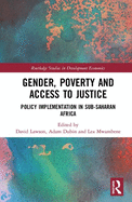Gender, Poverty and Access to Justice: Policy Implementation in Sub-Saharan Africa