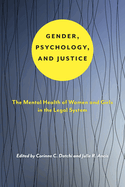 Gender, Psychology, and Justice: The Mental Health of Women and Girls in the Legal System