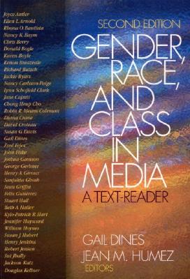 Gender, Race, and Class in Media: A Text-Reader - Dines, Gail (Editor), and McMahon Humez, Jean (Editor)