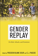 Gender Replay: On Kids, Schools, and Feminism