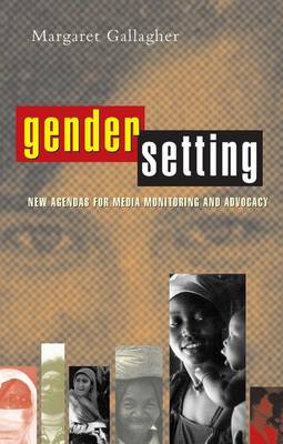 Gender Setting: New Agendas for Media Monitoring and Advocacy - Gallagher, Margaret