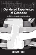 Gendered Experiences of Genocide: Anfal Survivors in Kurdistan-Iraq