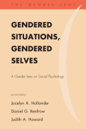 Gendered Situations, Gendered Selves: A Gender Lens on Social Psychology, Second Edition