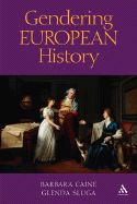 Gendering European History: 1780- 1920