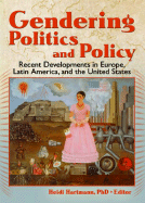 Gendering Politics and Policy: Recent Developments in Europe, Latin America, and the United States