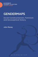 Gendermaps: Social Constructionism, Feminism and Sexosophical History