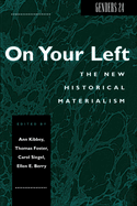 Genders 24: On Your Left: The New Historical Materialism