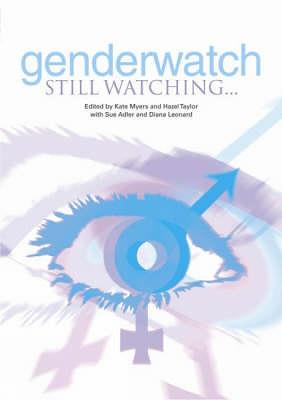 Genderwatch: Still Watching... - Myers, Kate, Professor (Editor), and Taylor, Hazel (Editor), and Adler, Sue