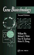 Gene Biotechnology, Second Edition - Wu, William, and Welsh, Michael J, and Kaufman, Peter B