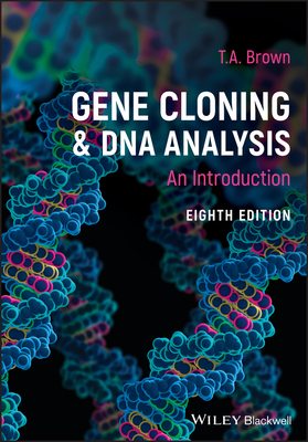 Gene Cloning and DNA Analysis: An Introduction - Brown, T A