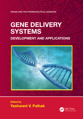 Gene Delivery Systems: Development and Applications - Pathak, Yashwant (Editor)