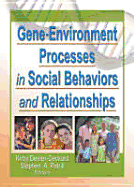 Gene-Environment Processes in Social Behaviors and Relationships
