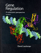 Gene Regulation: A Eukaryotic Perspective - Third Edition