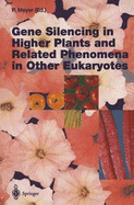 Gene Silencing in Higher Plants and Related Phenomena in Other Eukaryotes - Meyer, Peter (Editor)