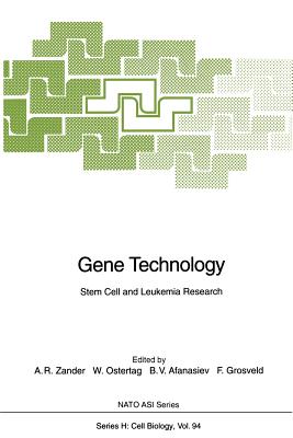 Gene Technology: Stem Cell and Leukemia Research - Zander, Axel R (Editor), and Ostertag, Wolfram (Editor), and Afanasiev, Boris V (Editor)