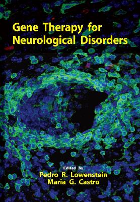 Gene Therapy for Neurological Disorders - Lowenstein, Pedro R (Editor), and Castro, Maria G (Editor)