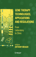 Gene Therapy Technologies, Applications and Regulations: From Laboratory to Clinic